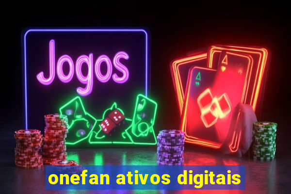 onefan ativos digitais